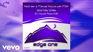 ReOrder, Manuel Rocca, MSK - Worlds Unite (DJ Xquizit Radio Edit)