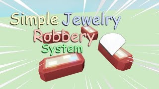 Simple Jewelry Robbery System | Roblox