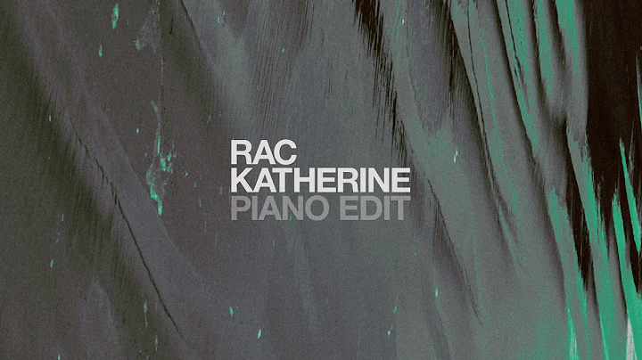 RAC - Katherine (Piano Edit)