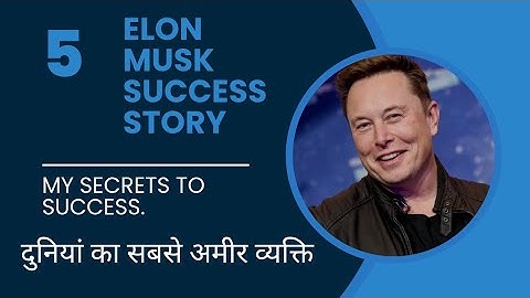 Elon Musk s Sucess Story From PayPal to SpaceX _How How He Changed the World