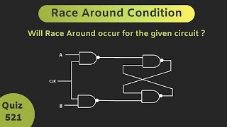 Race Around Condition in the Sequential Circuits | Quiz # 521