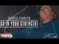 Chevelle franklyn  go in your strength official music