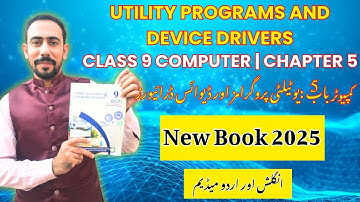 Utility Programs and Device Drivers Explained with Examples | 9th Class Computer Chapter 5