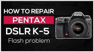How to repair camera Pentax DSLR K-5 Flash problem