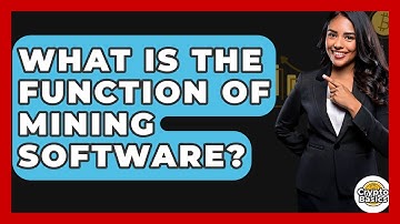 What Is The Function Of Mining Software? - CryptoBasics360.com