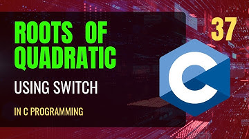 #C37 Roots of Quadratic Equation using switch statement in C Programming