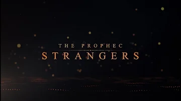 The PropheC - Strangers (Lyric Video) | The Season