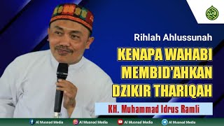 Kenapa Wahabi Salafi Membid'ahkan Dzikir Thariqah - KH. Idrus Ramli