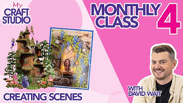 Creating Scenes | My Craft Studio Craft Along | June 2023 | David Wait | Highlight Crafts