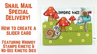 Special Delivery! Snail Mail Interactive Slider Card feat. Whimsy Stamps Kinetic Dies