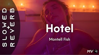 Montell Fish - Hotel (s l o w e d + r e v e r b) \\