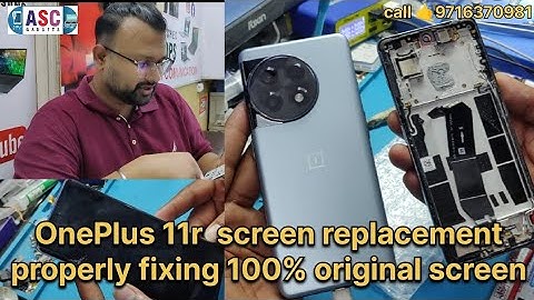 oneplus 11r screen replacement 100% original screen properly fixing watch for end customer feedback