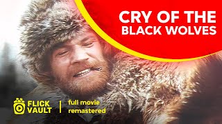 Cry of the black Wolves [REMASTERED] | Full HD Movies For Free | Flick Vault