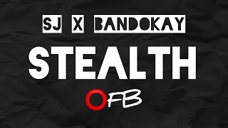 #OFB SJ X Bandokay - Stealth #Exclusive #Uncensored #Leaked #3SJ