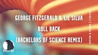 George FitzGerald & Lil Silva - Roll Back (Bachelors of Science Remix)