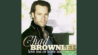 Video thumbnail of "Chad Brownlee - Love Me or Leave Me"