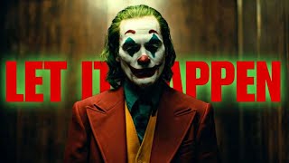 Joker - Let It Happen Edit