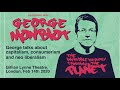 George Monbiot - Intro to talk- The invisible ideologies -Consumerism, Capitalism and Neo-Liberalism