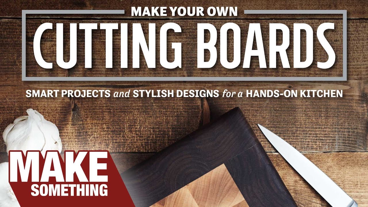 30+ Cutting Board Ideas and Projects that Anyone Can Do!