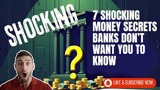 7 SHOCKING Money Secrets Banks Don't Want You To Know!