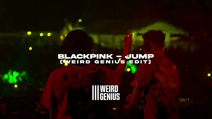 BLACKPINK - JUMP (Weird Genius Edit)