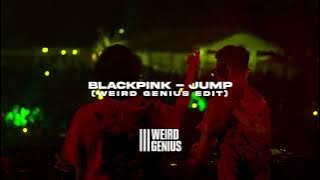 BLACKPINK - JUMP (Weird Genius Edit)