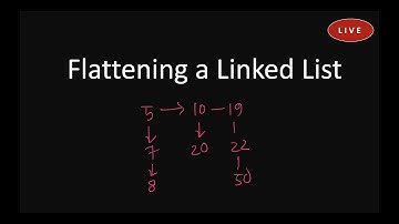 Flattening a Linked List -- Popular Coding Interview Question