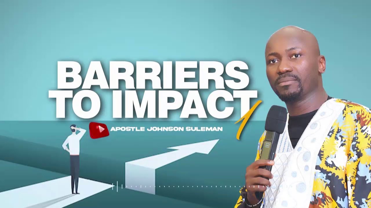 (Audio Message)🎙️BARRIERS TO IMPACT (Part 1)🔥|| Apostle Johnson Suleman