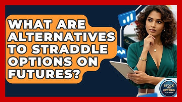 What Are Alternatives To Straddle Options On Futures? - Stock and Options Playbook