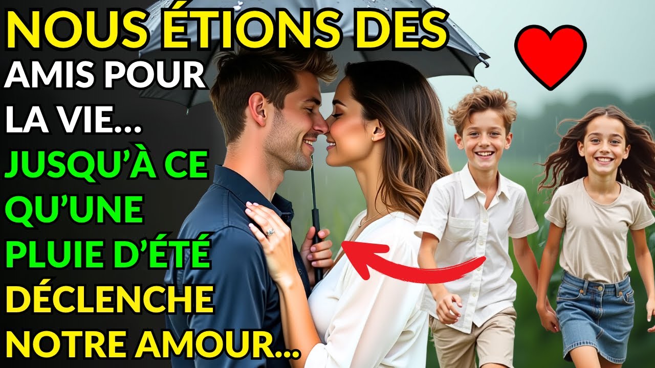 NOUS ÉTIONS DES AMIS POUR LA VIE… JUSQU’À CE QU’UNE PLUIE D’ÉTÉ DÉCLENCHE NOTRE AMOUR