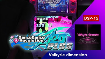 Valkyrie dimension DSP-15【DDR A20 PLUS】