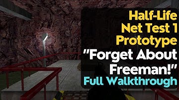 Half-Life Net Test 1 prototype - "Forget About Freeman!" walkthrough