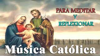 Música Católica2019 - Para Meditar y Reflexionar