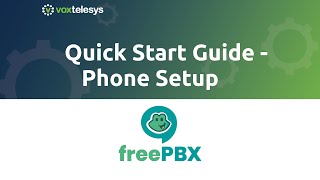 FreePBX Quick Start Guide  Phone Setup