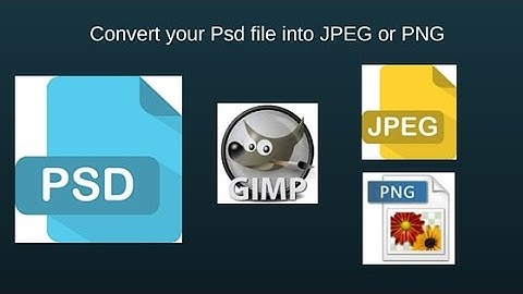 How to convert PSD file into JPEG or PNG using GIMP