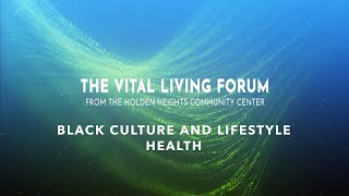 Vital Living Forum | Black Culture and Lifestyle | Health