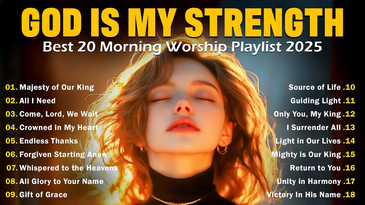 God Is My Strength – Worship Songs That Lift You Up When You Feel Weak ...