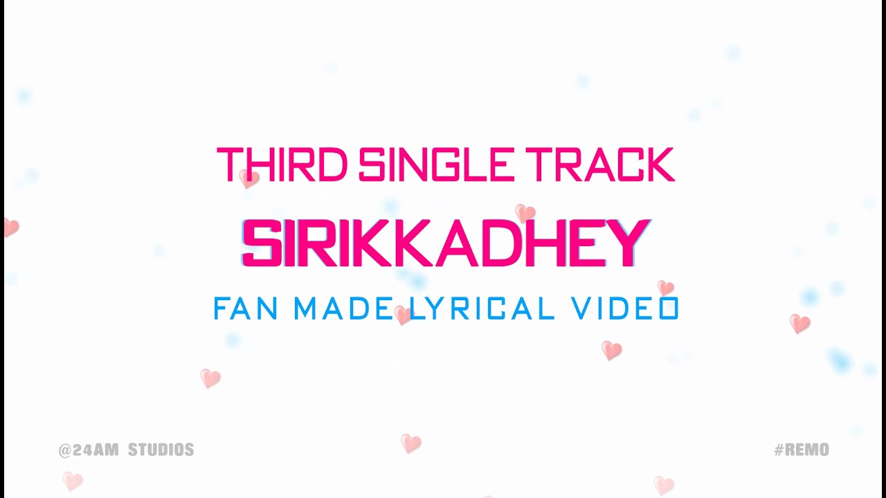 Remo   Sirikkadhey Lyric Video   Sivakarthikeyan Keerthy Suresh Anirudh Ravichander RDRaja
