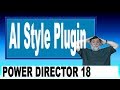 PowerDirector 18 - AI Style Plugin, Create Living Works of Art