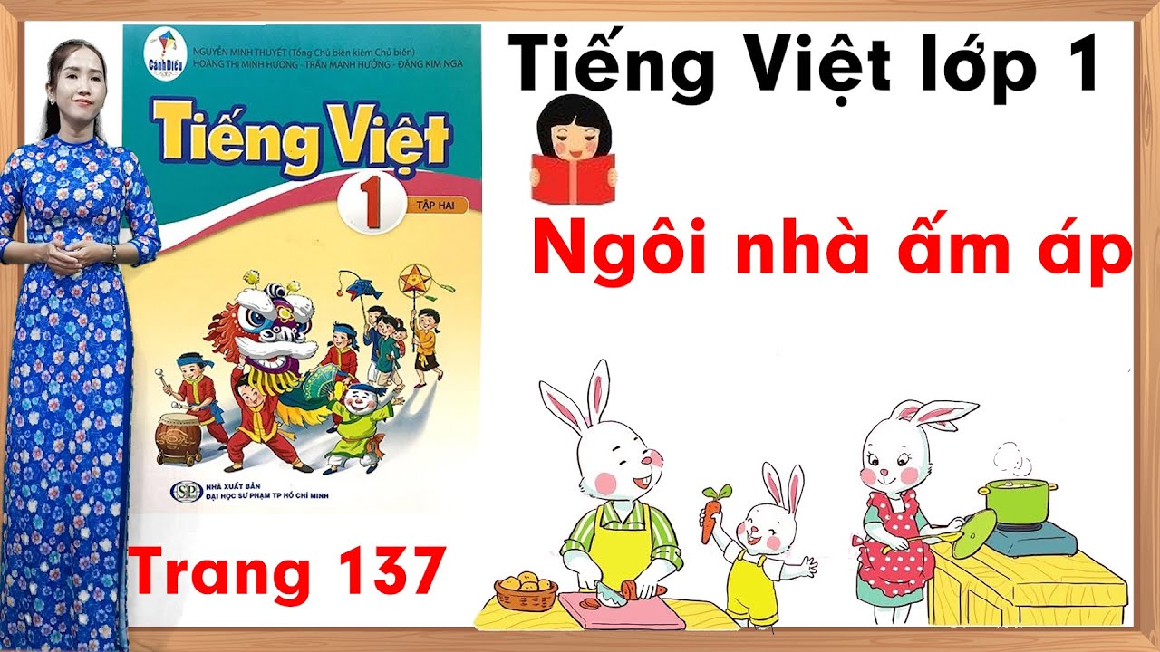 Tiếng việt lớp 1 sách cánh diều |Chủ điểm gia đình |Ngôi nhà ấm áp |Tập đọc lớp 1