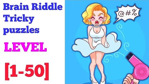Brain Riddle Tricky Puzzles level 1-50 solution or walkthrough