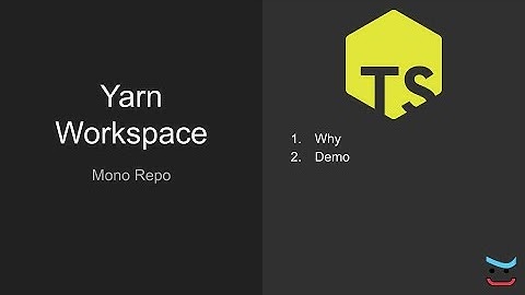 Nodejs Yarn workspace introduction and tutorial