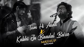 Tum Hi Aana X Kabhi Jo Baadal Barse Mashup ajs Pro  Jubin Nautiyal  Arijit Singh New Mashup