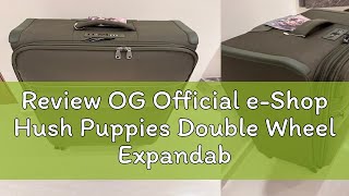 Review OG Official e-Shop Hush Puppies Double Wheel Expandable Soft-Case Spinner, Anti-Theft Zipper screenshot 1