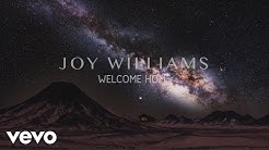 Joy Williams - Welcome Home (Audio)  - Durasi: 3:41. 