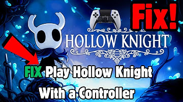 How To Play Hollow Knight With a Controller On PC
