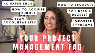 Project Management FAQ: No Experience Accountability Escalation & More!