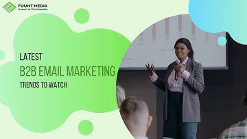 Latest B2B Email Marketing Trends to Watch in 2024 - FountMedia #b2b #b2bmarketing