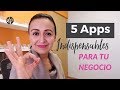 5 apps INDISPENSABLES para tu negocio ✨