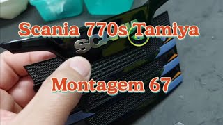 Montagem 67 a 68 caminhão Scania 770s fabricante Tamiya.